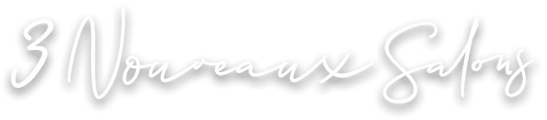 3 Nouveaux Salons
