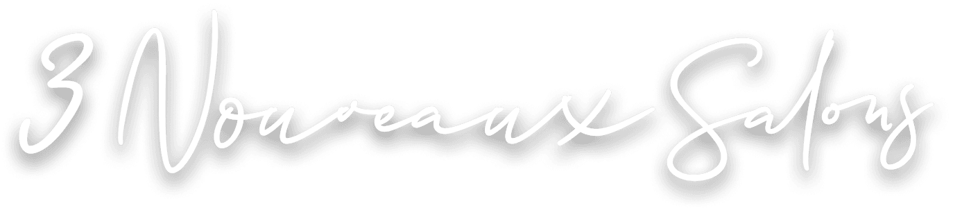 3 Nouveaux Salons